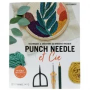 Techniques et créations de broderie magique - Punch Needle et Cie - Julie Robert