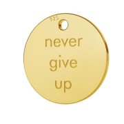 Breloque médaille gravée Never give up 11 mm en Argent 925 doré à l'or fin x1