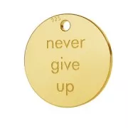 Breloque médaille gravée Never give up 11 mm en Argent 925 doré à l'or fin x1