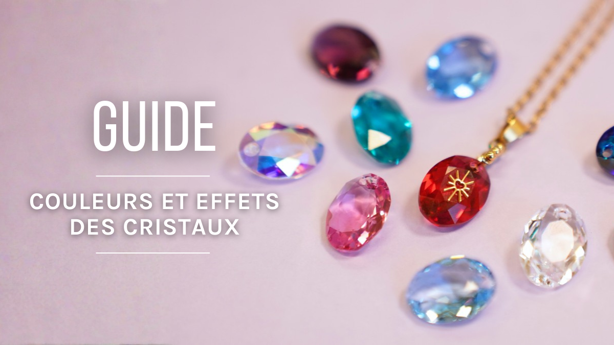 Couleurs et effets des cristaux Swarovski et PureCrystal