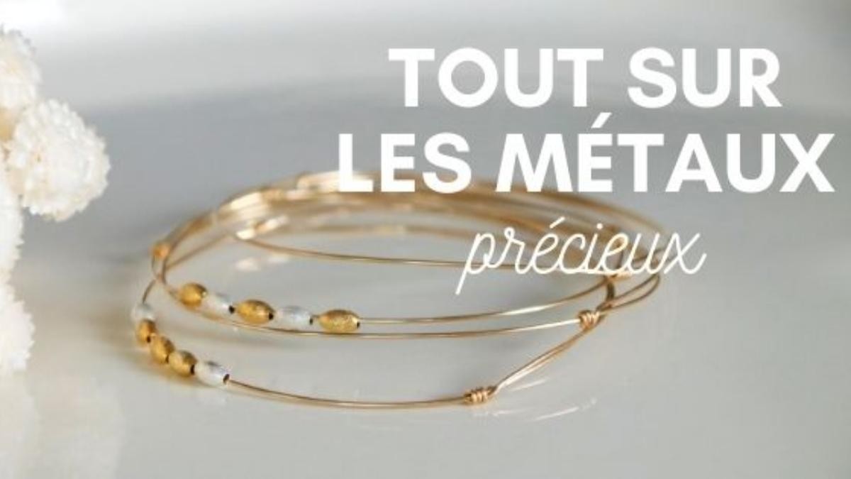 Tout sur les métaux précieux : or, argent, vermeil
