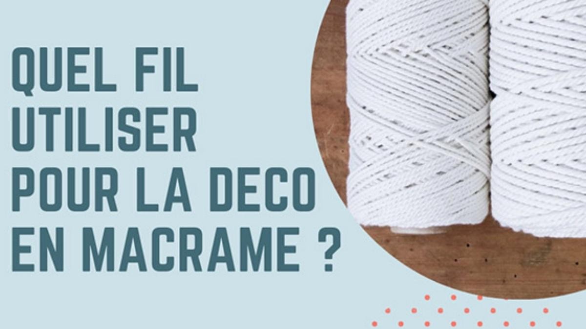 Quel fil ou corde choisir pour faire du macramé déco ?