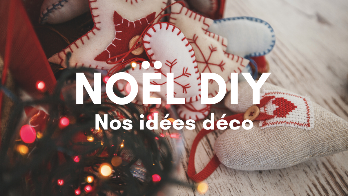 Déco de Noël à faire soi-même : nos idées de décoration DIY