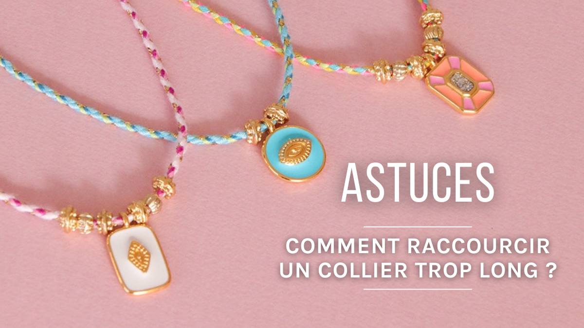 Comment raccourcir un collier trop long ?