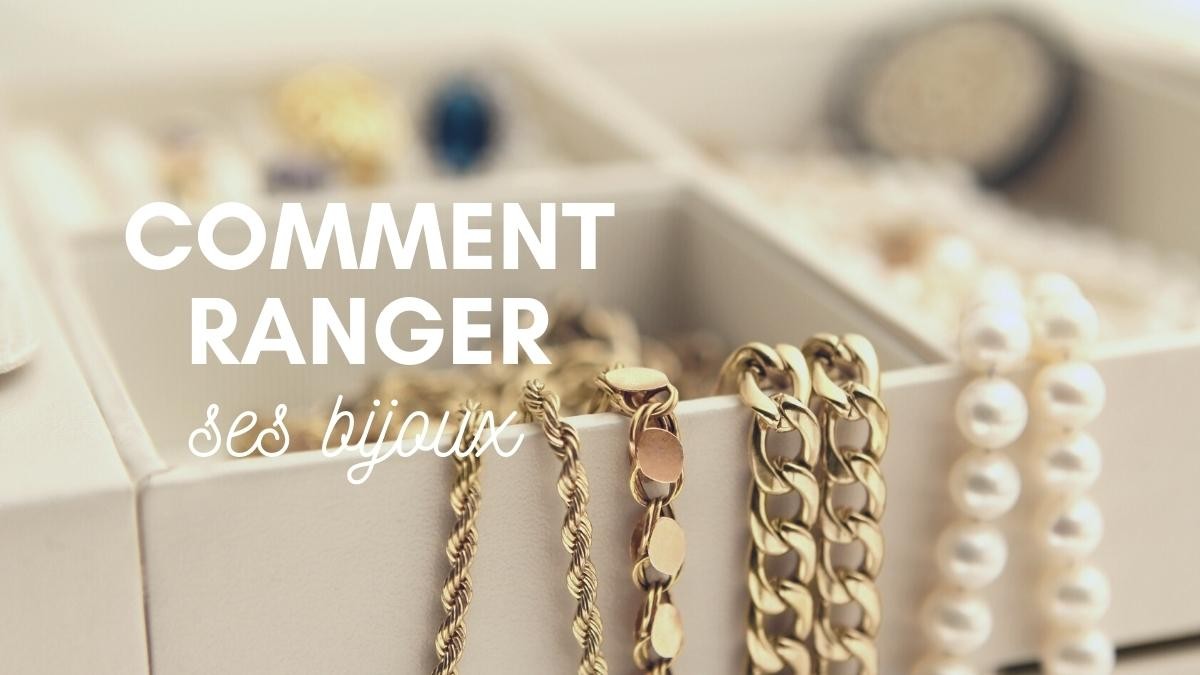 Comment ranger ses bijoux ? Idées, conseils et astuces Comment ranger ses bijoux ? Idées, conseils et astuces