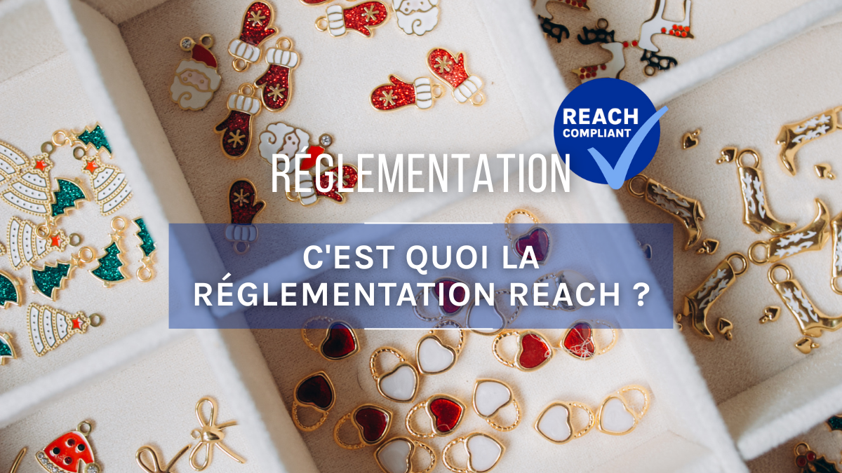 C'est quoi la réglementation REACH ?