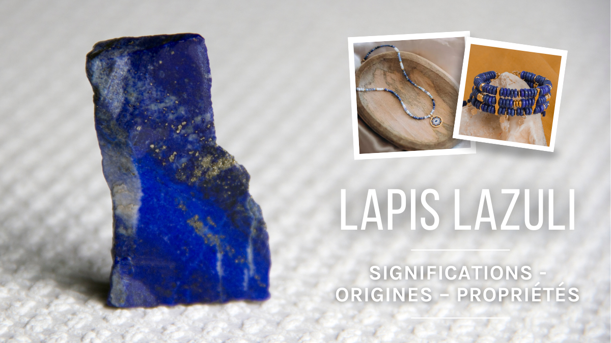 Le Lapis Lazuli : signification, origines et propriétés