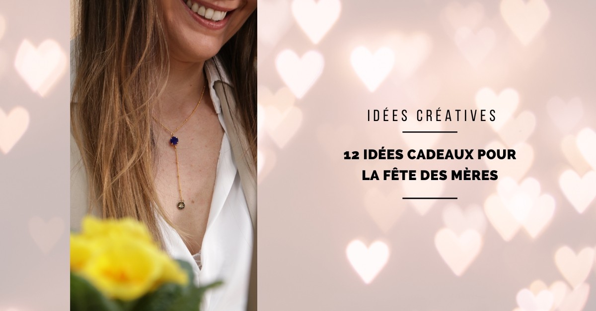 12 idées cadeaux fête des mères