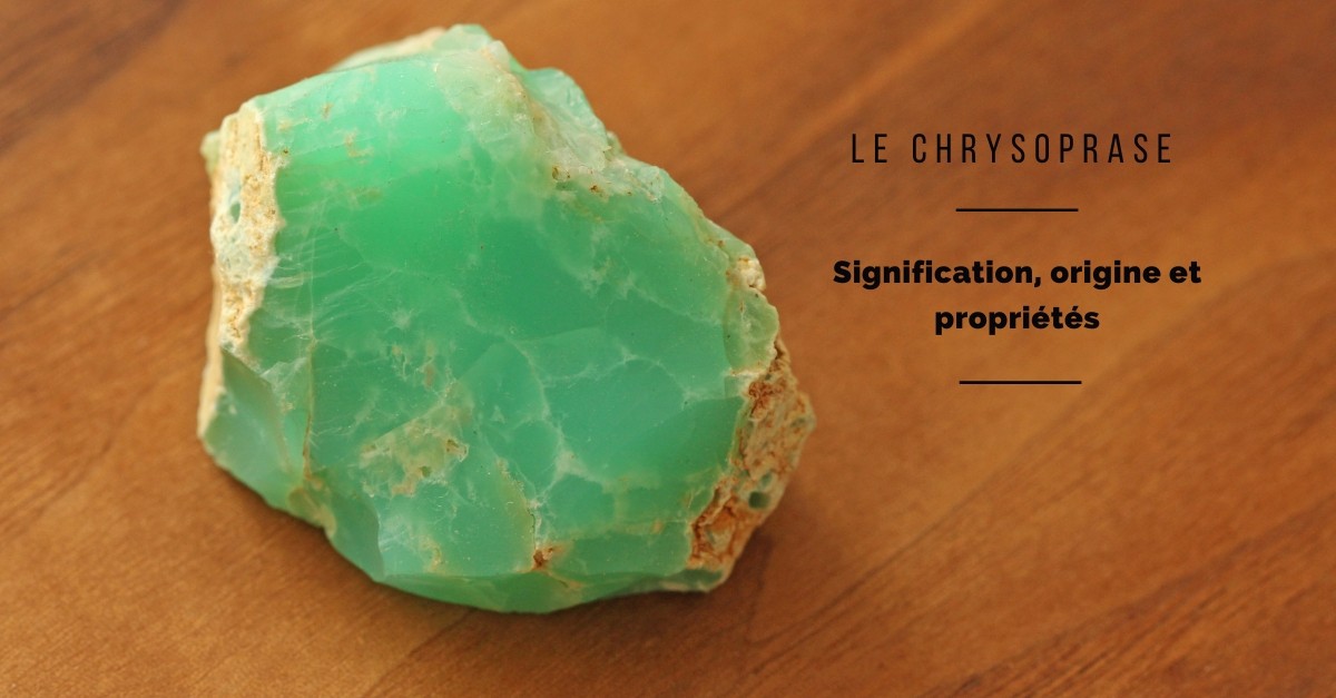 La Chrysoprase : propriétés et vertus