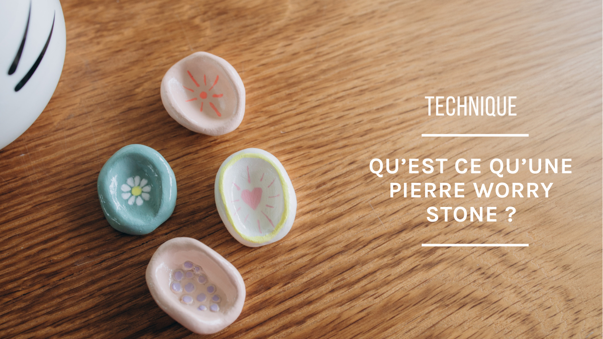 Qu'est ce qu'une pierre Worry Stone ?