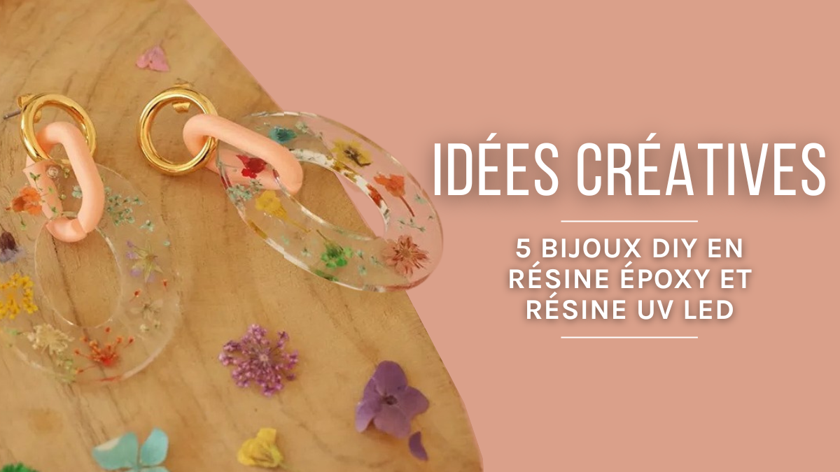 Résine époxy et UV LED : 5 idées de bijoux DIY faciles