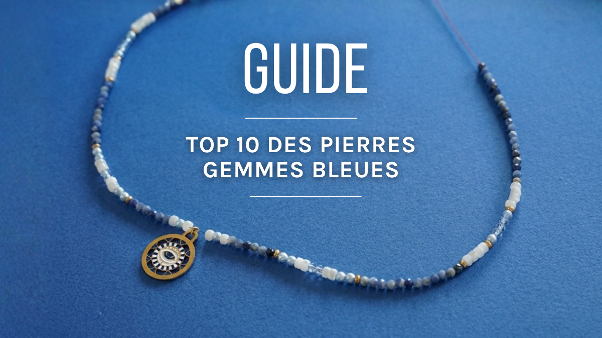 Top 10 des pierres naturelles bleues pour bijoux DIY