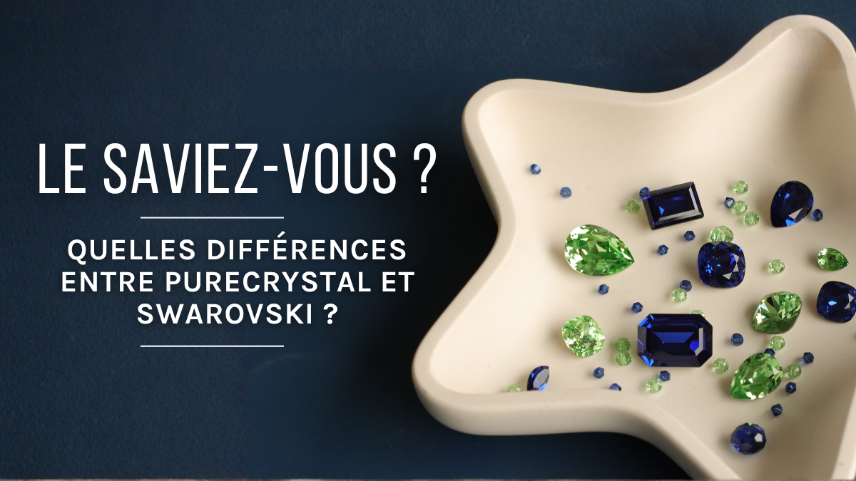 Schéma Swarovski ou PureCrystal : quelles différences pour vos bijoux ?