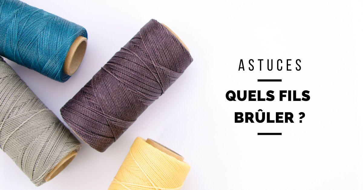 quels fils bruler pour le micro-macram&eacute; ?