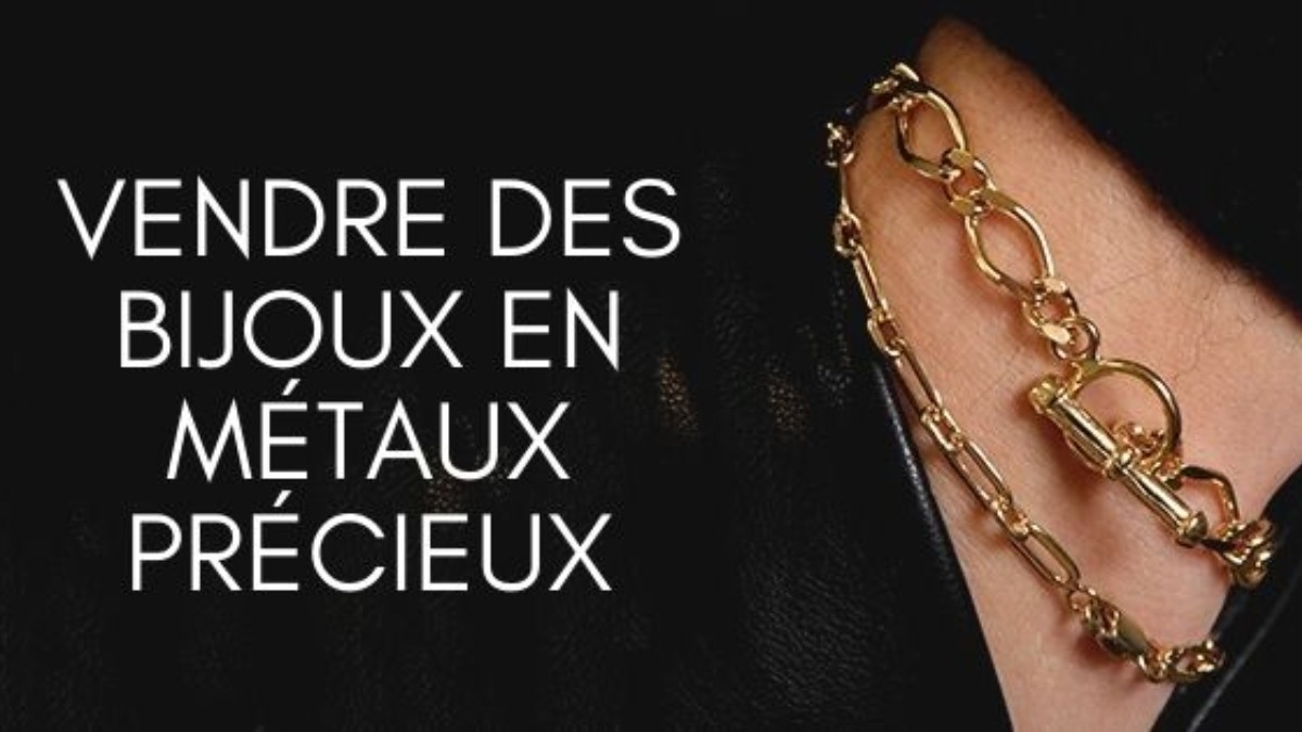 Les obligations pour la vente de bijoux en métaux précieux
