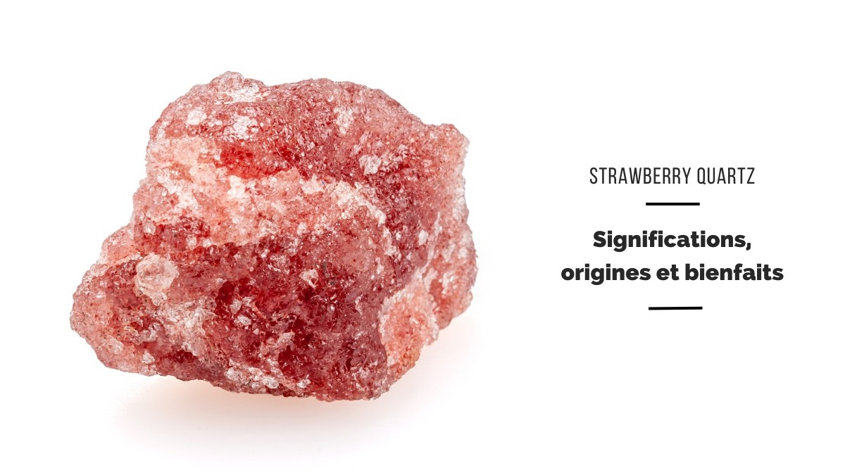 Le Strawberry Quartz (ou Quartz Fraise) : bienfaits et propriétés