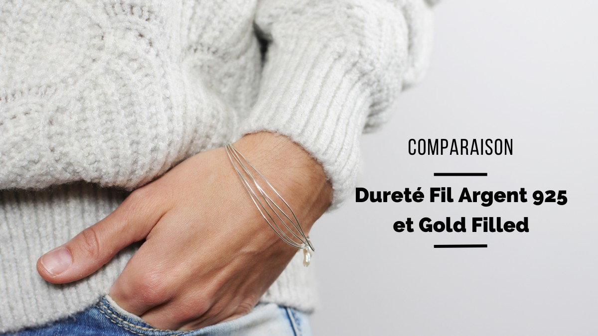Comparaison de la dureté des fils argent 925 et Gold Filled